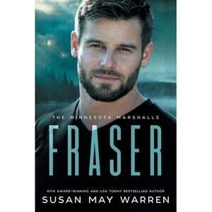 Fraser: A Minnesota Marshalls Novel LARGE PRINT Edition -- Susan May Warren